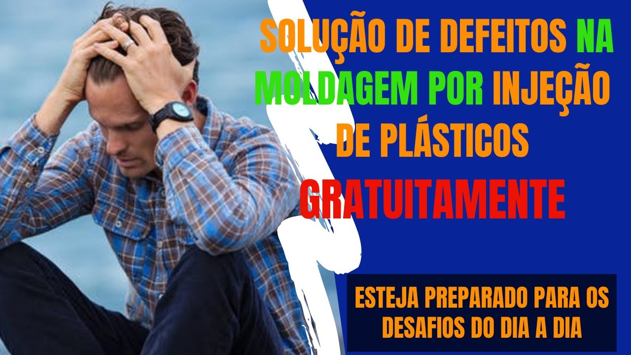Solução de Defeitos na Moldagem Por Injeção de Plásticos [GRÁTIS]