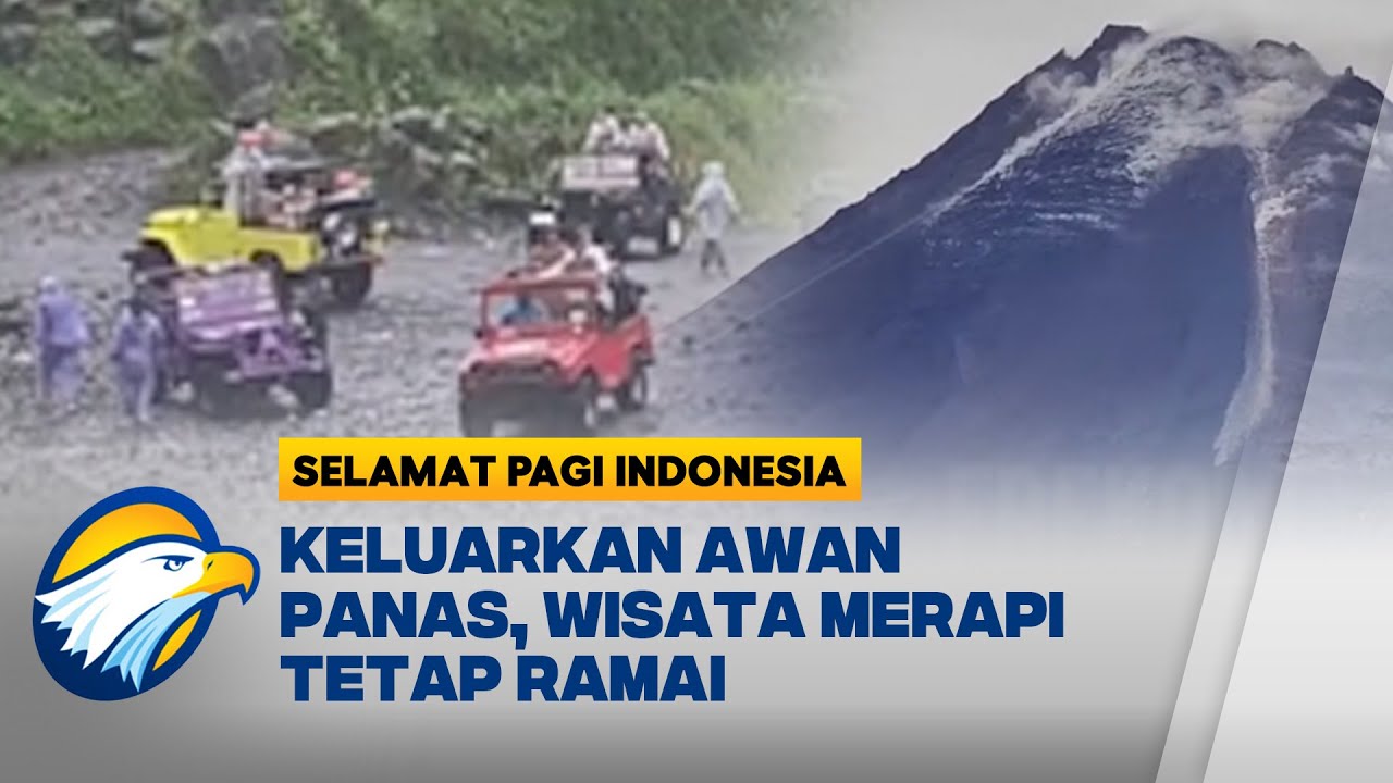 Keluarkan Awan Panas, Objek Wisata Lereng Merapi Tetap Ramai Wisatawan  - [Selamat Pagi Indonesia]