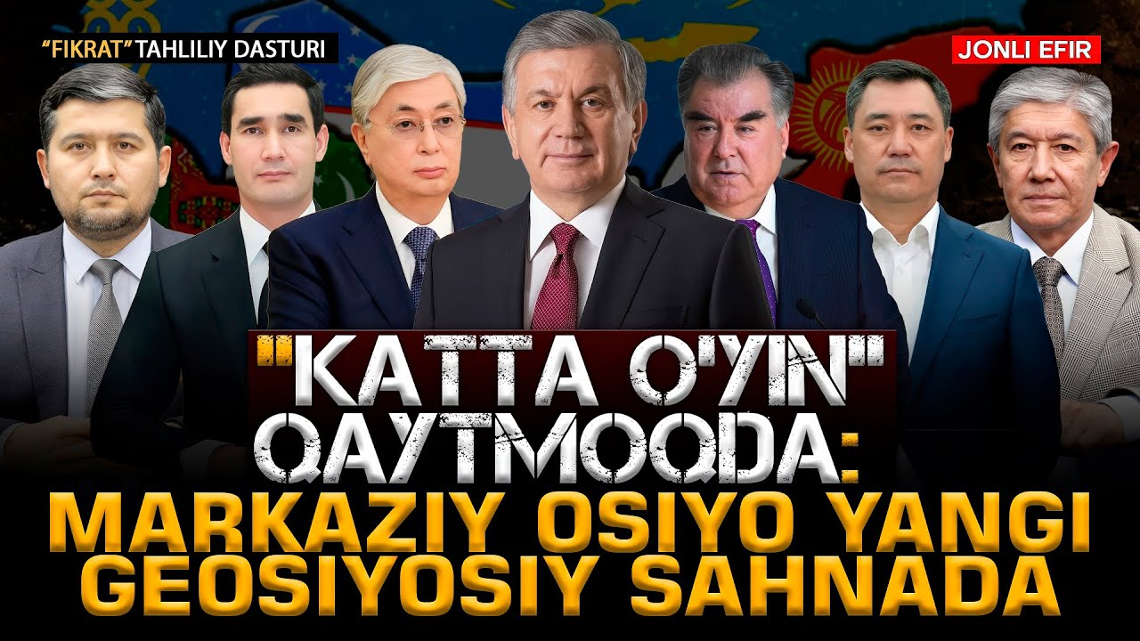 🔴“Katta o‘yin” qaytmoqda: Markaziy Osiyo yangi geosiyosiy sahnada #fikratuz