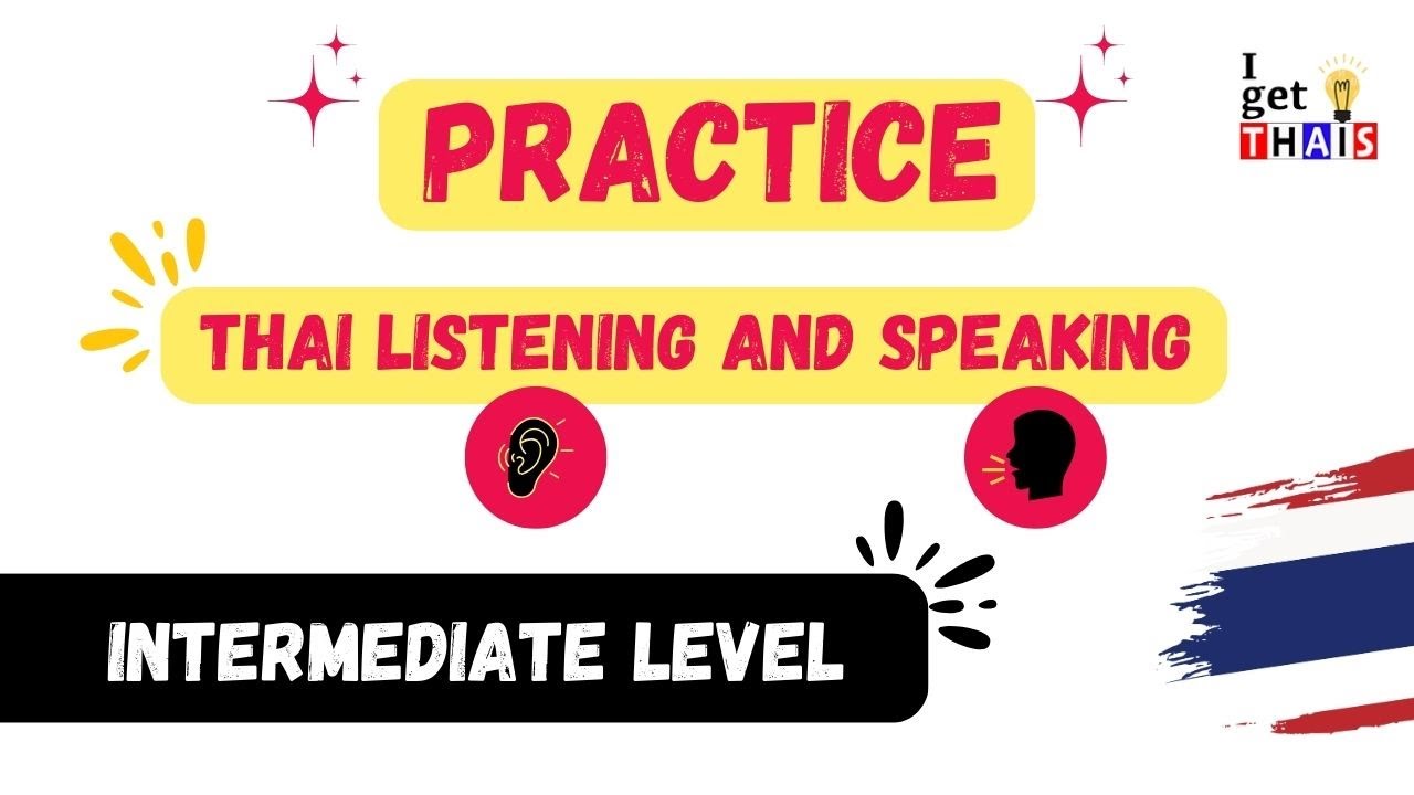 Thai Listening and Speaking Practice for Intermediate Learners EP.10  #learnthai #igetthais