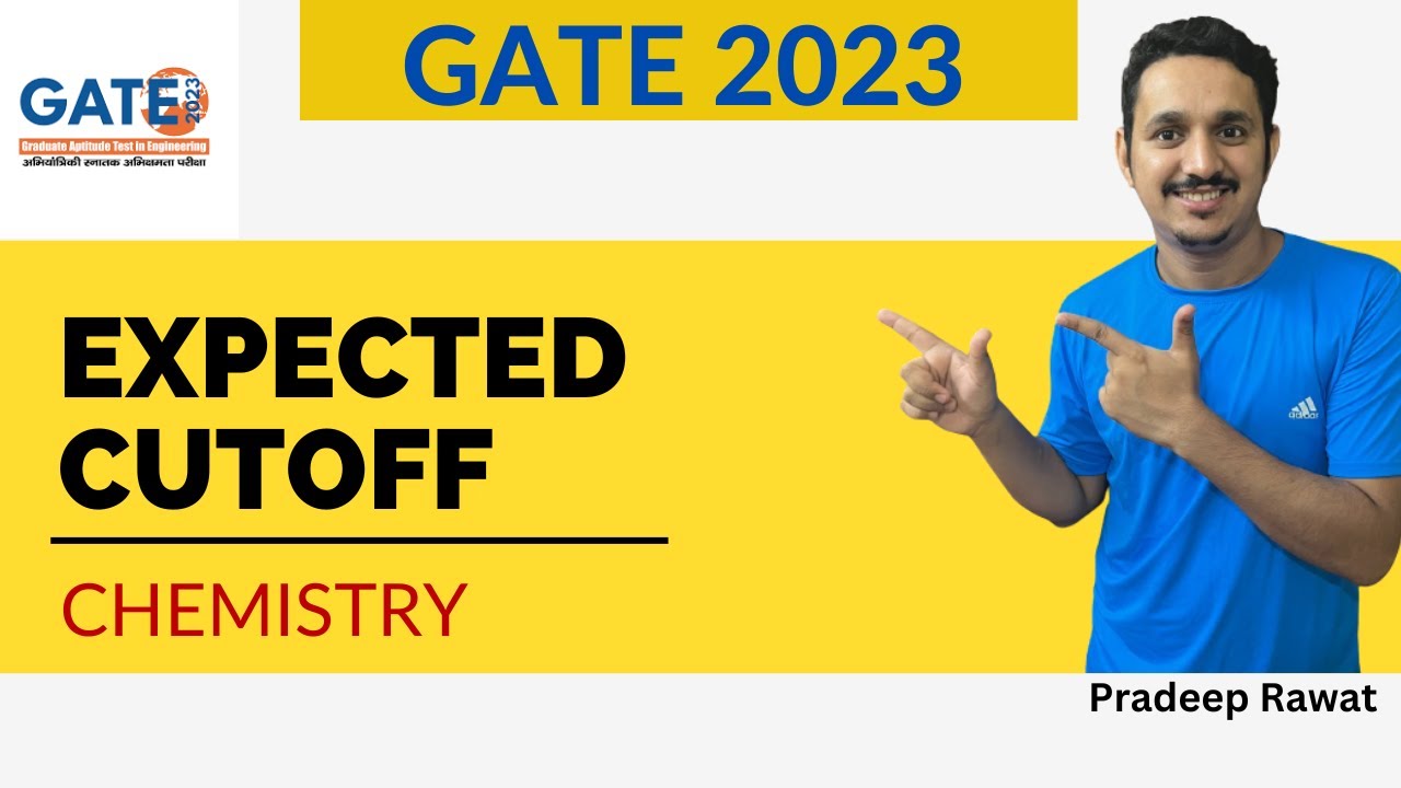 GATE 2023 EXPECTED CUTOFF || GATE CHEMISTRY CUTOFF || GATE CHEMISTRY EXAM REVIEW || PRADEEP RAWAT
