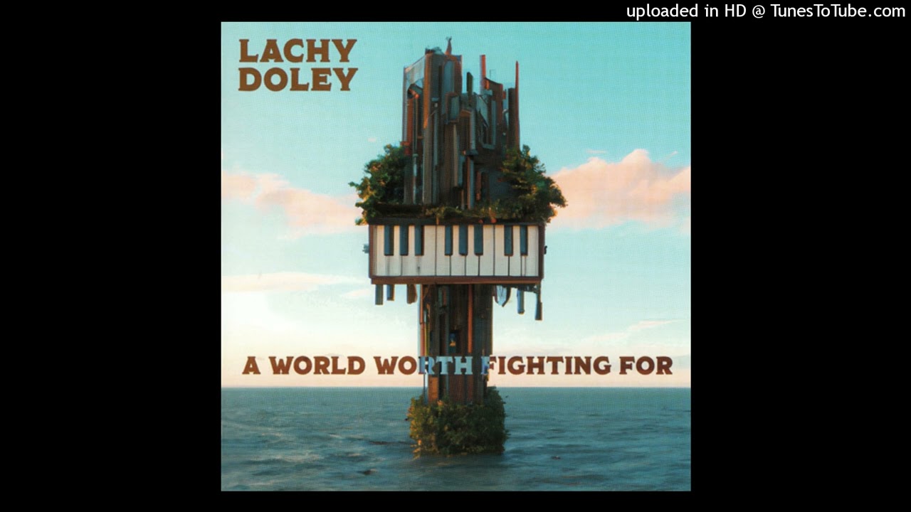 Lachy Doley - A World Worth Fighting For - 02 - These Words