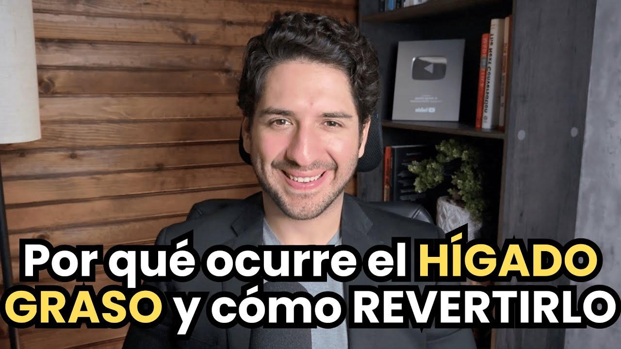 Por qué ocurre el HÍGADO GRASO y cómo REVERTIRLO naturalmente