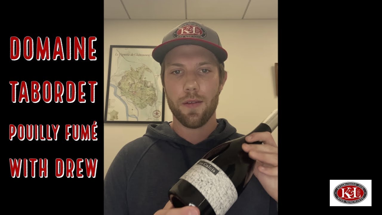 K&L Staffer Drew Discusses Pouilly Fum&eacute; from Domaine Tabordet