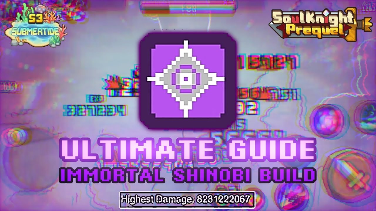 ULTIMATE GUIDE : IMMORTAL SHINOBI BUILD | Soul Knight Prequel