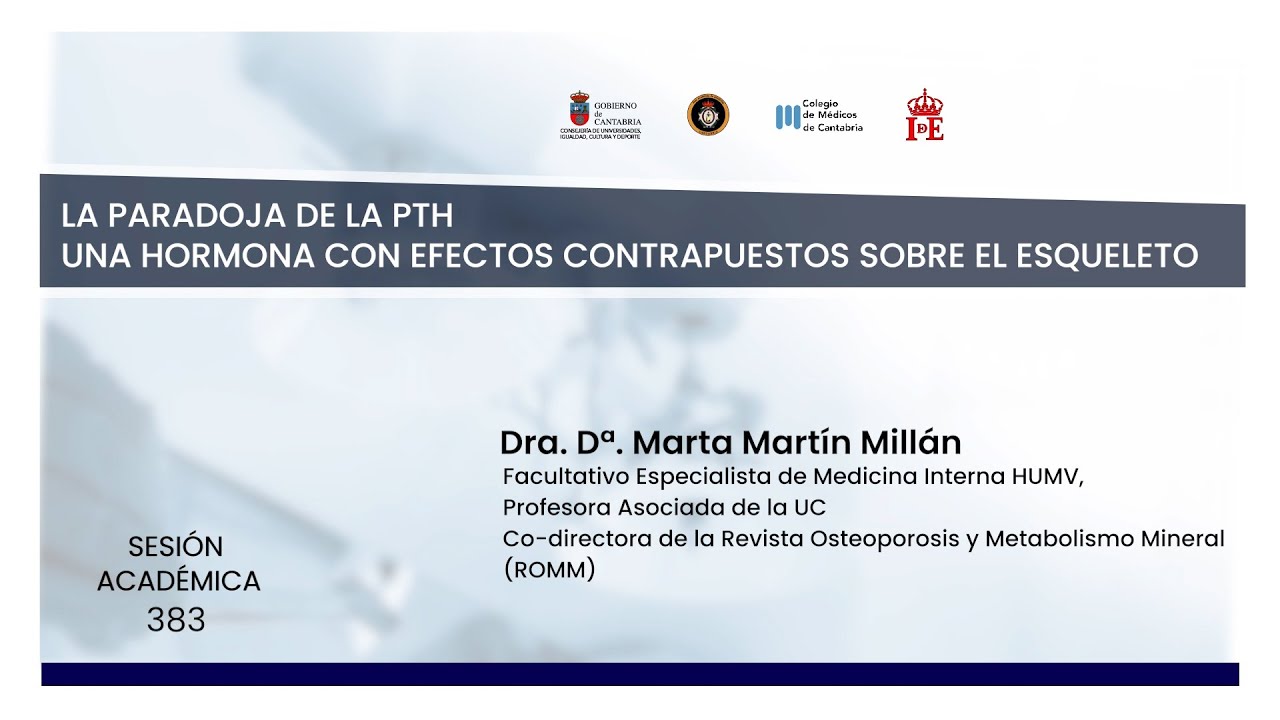 Dra. Dª MARTA MARTÍN MILLÁN. La paradoja de la PTH. Una hormona con efectos contrapuestos.