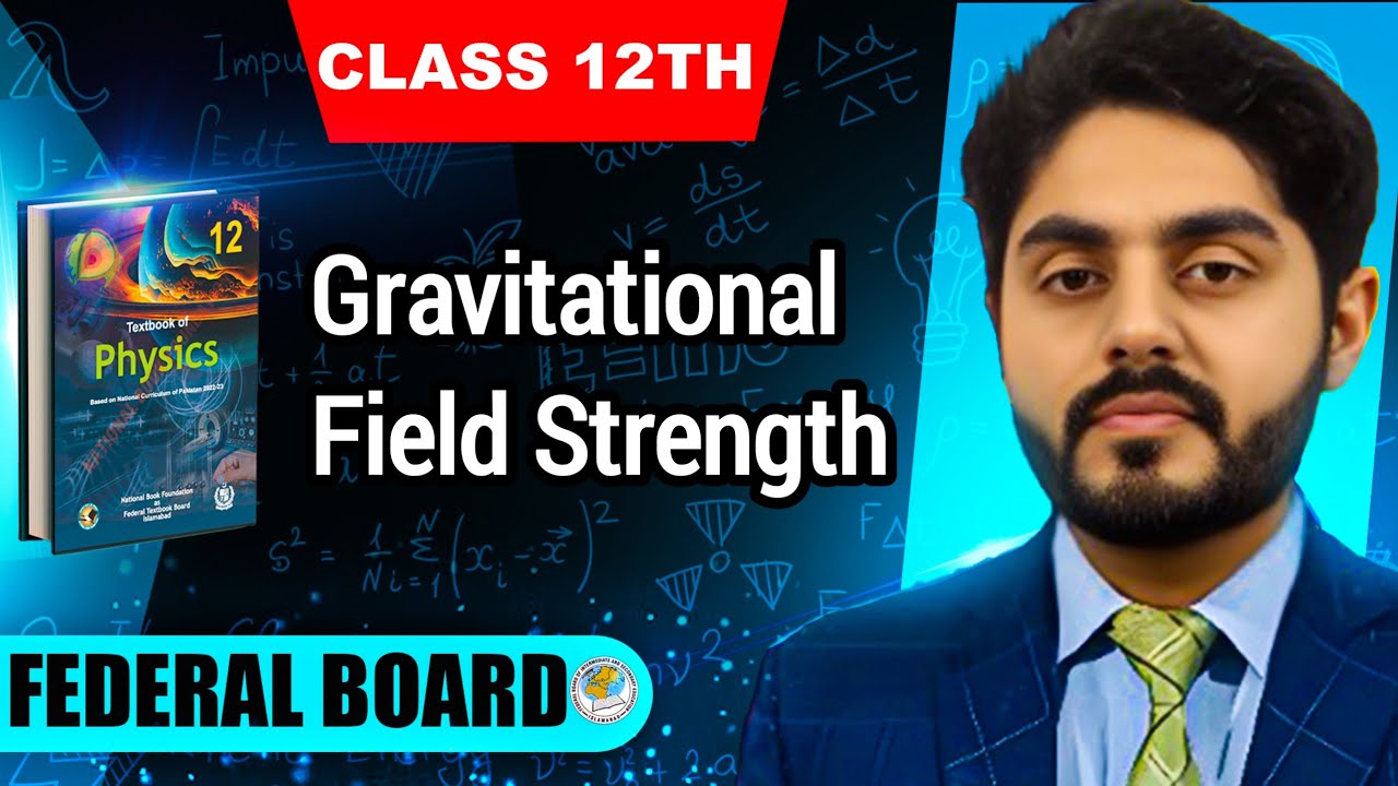 Gravitational field strength class 12 physics nbf || By atif ahmed || 12th class physics || federal