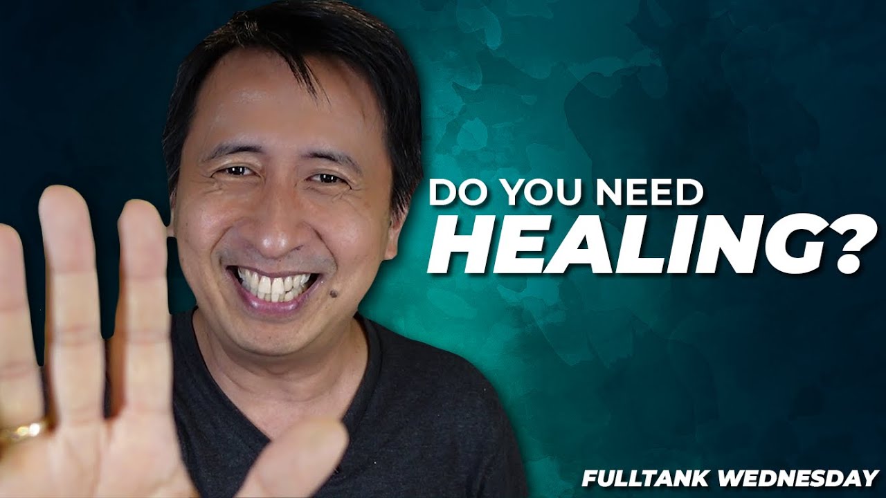 FULLTANK WEDNESDAY (ENGLISH): Do You Need Healing?