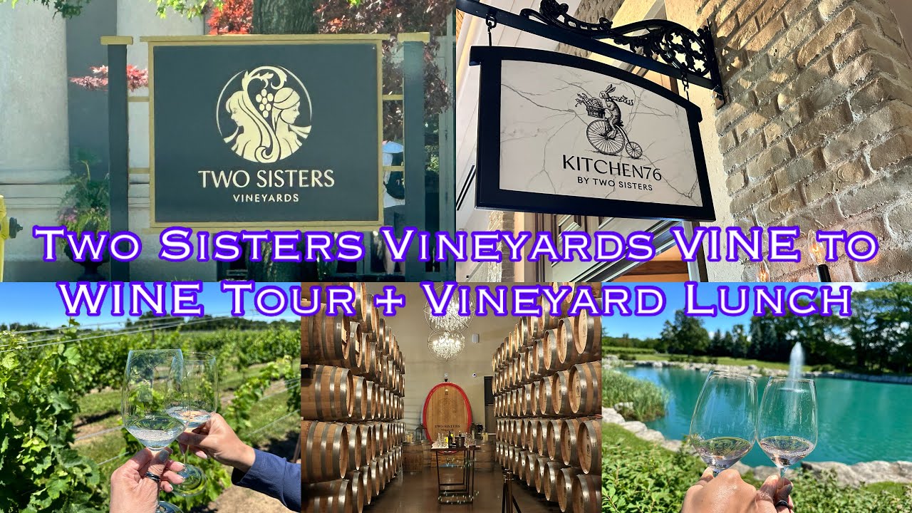 Two Sisters Vineyards VINE to WINE Tour + Kitchen76 Vineyard Lunch @ Niagara-on-the-Lake Canada 🇨🇦