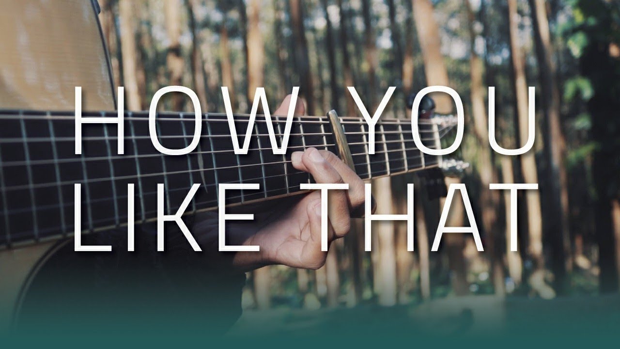 BLACKPINK - 'How You Like That' Fingerstyle Guitar Cover