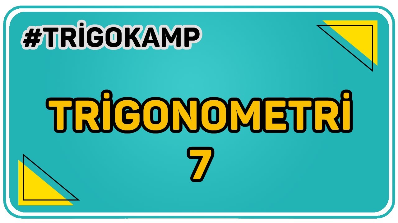 TRİGONOMETRİ 7  |  ŞENOL HOCA #TRİGOKAMP