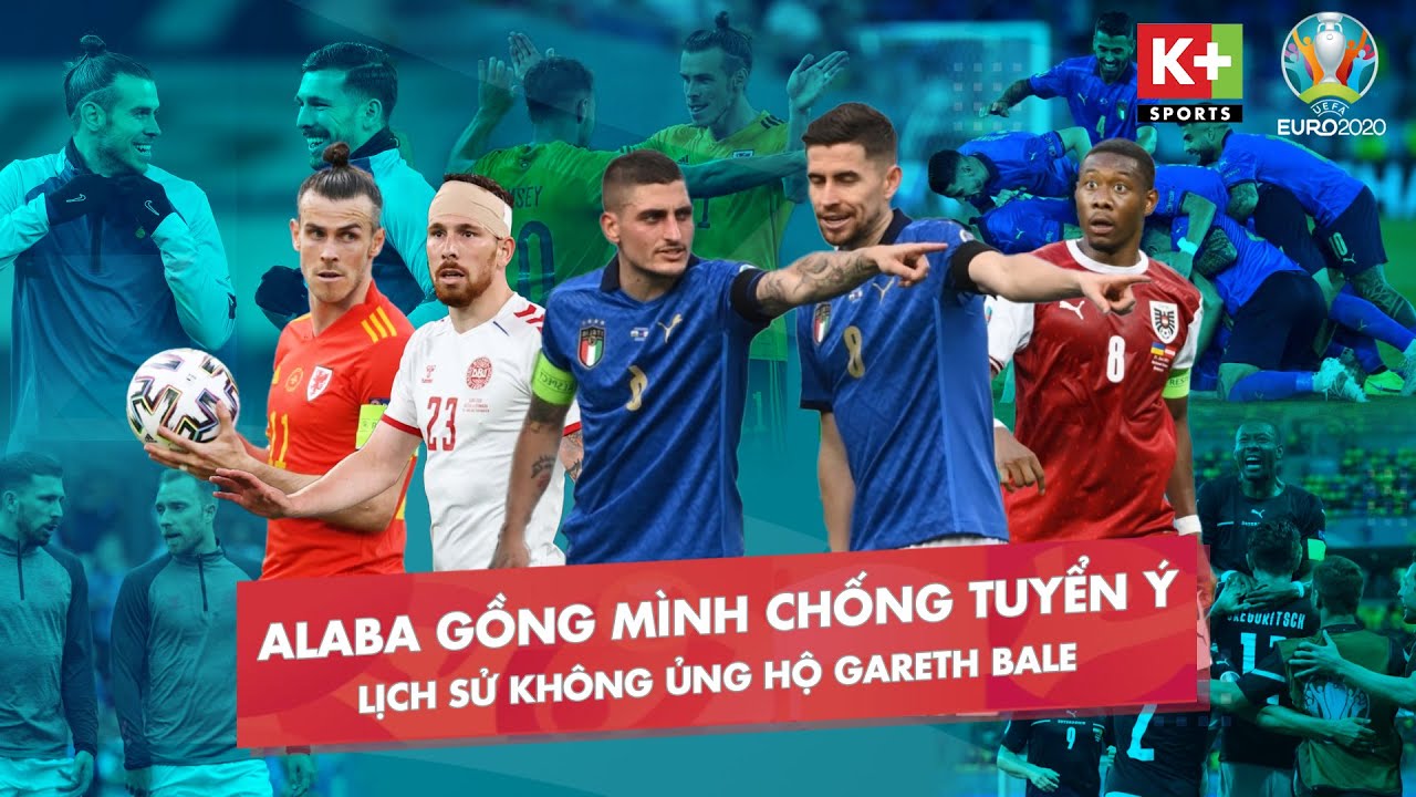 DAVID ALABA GỒNG M&Igrave;NH CHỐNG LẠI TUYỂN &Yacute;, LỊCH SỬ KH&Ocirc;NG ỦNG HỘ GARETH BALE | EURO 2020