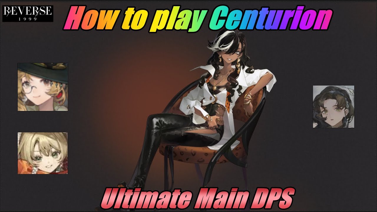 How to play Centurion - Ultimate Archetype Rotations - Reverse1999