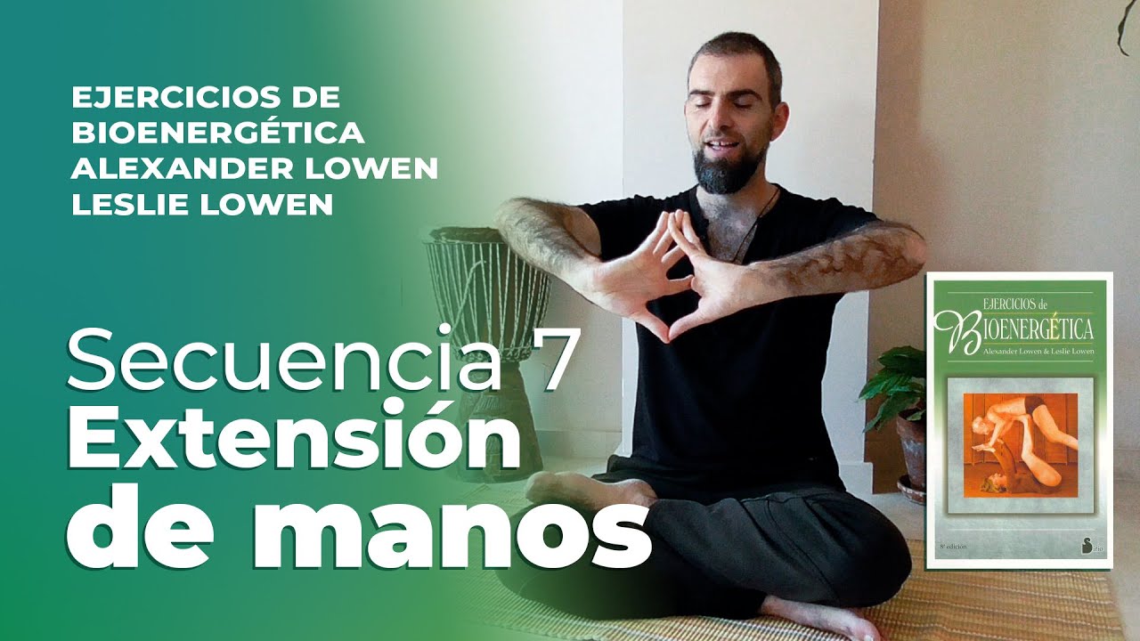 Extensión de manos 🙌 Libro EJERCICIOS DE BIOENERGÉTICA de Alexander Lowen 🌱 Juanfran Díaz Quiles