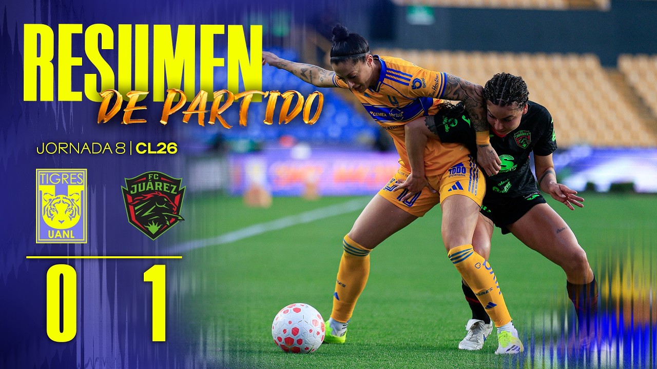 📹 Resumen | Tigres Femenil 0 - 1 Juárez Femenil | Jornada 8 | Clausura 2026 | Liga MX Femenil