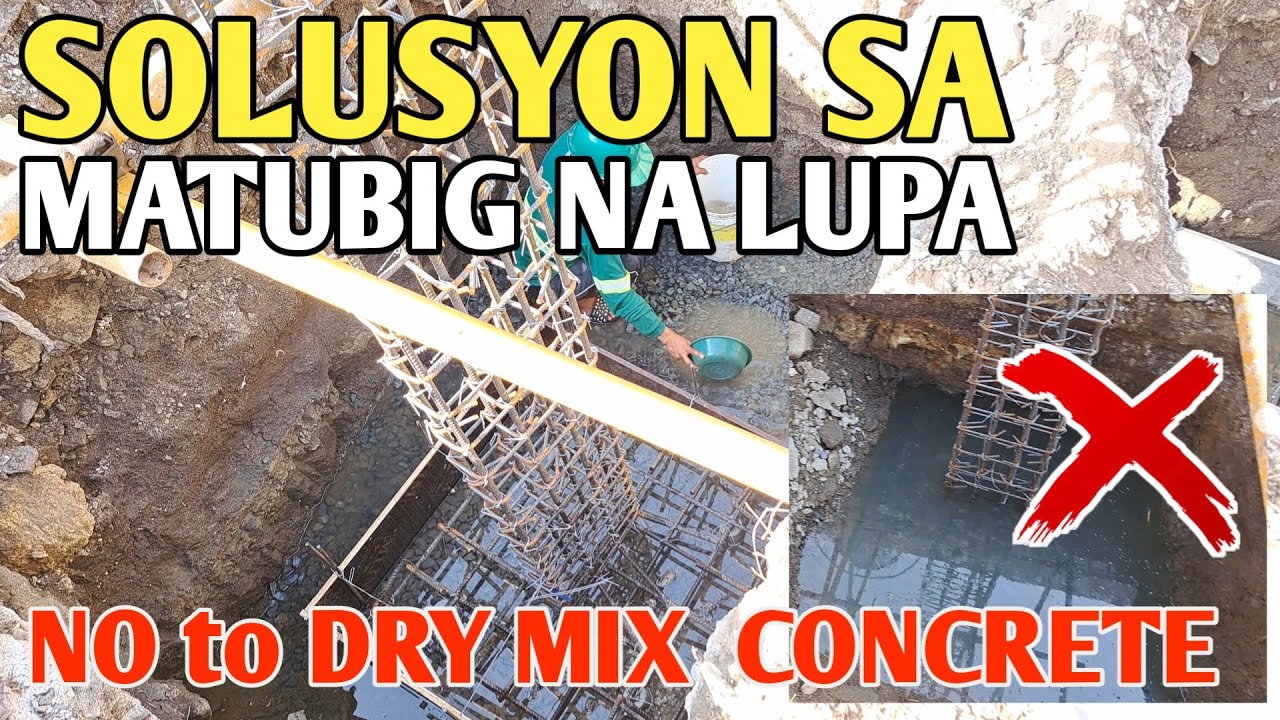 PAANO BUHUSAN NG CONCRETE MIX ANG MATUBIG NA FOOTING?