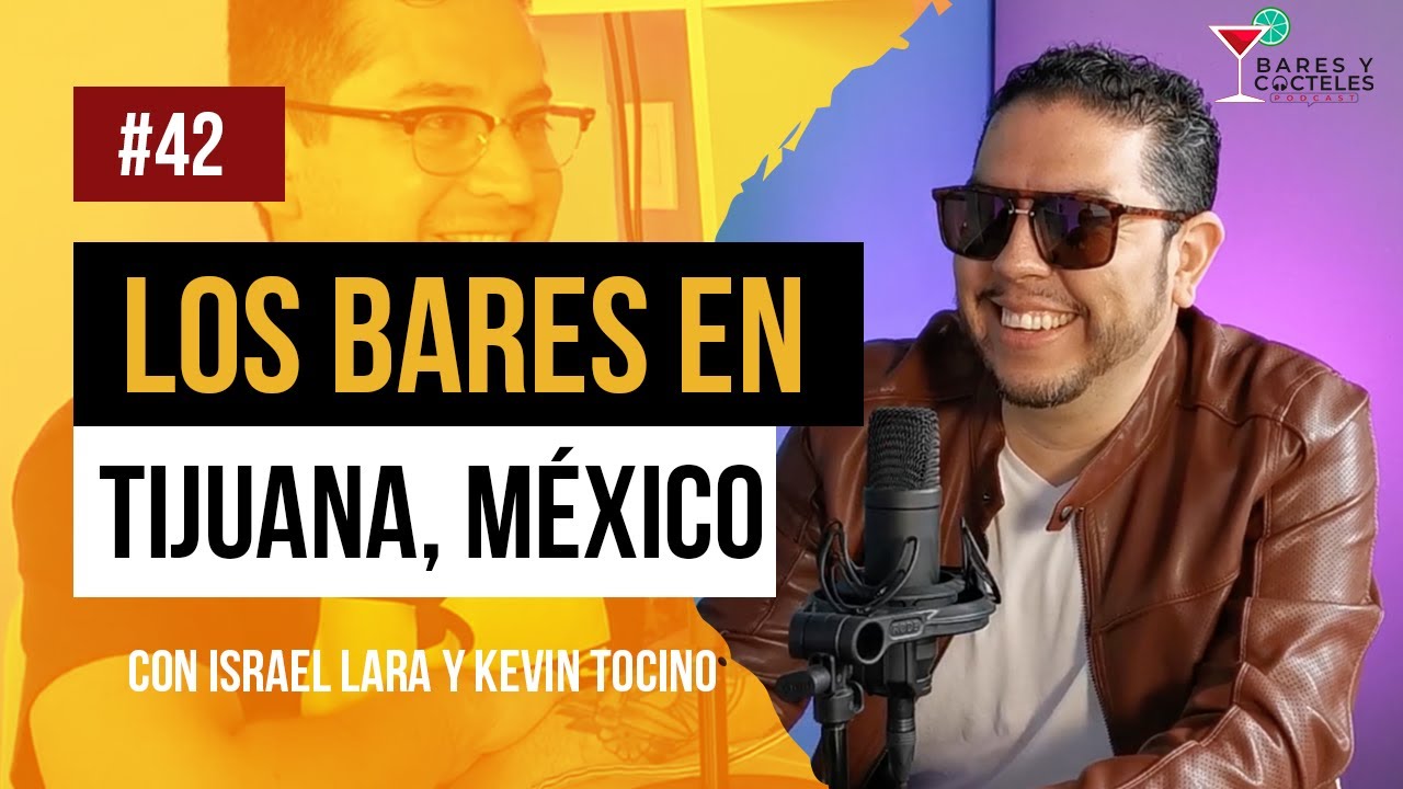 Los mejores bares en Tijuana 2023 / Episodio 42