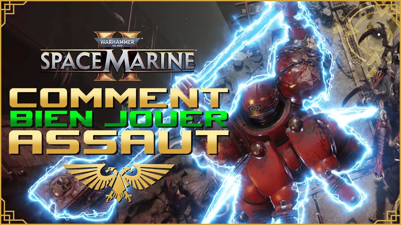 Comment BIEN JOUER Assaut - Space Marine 2