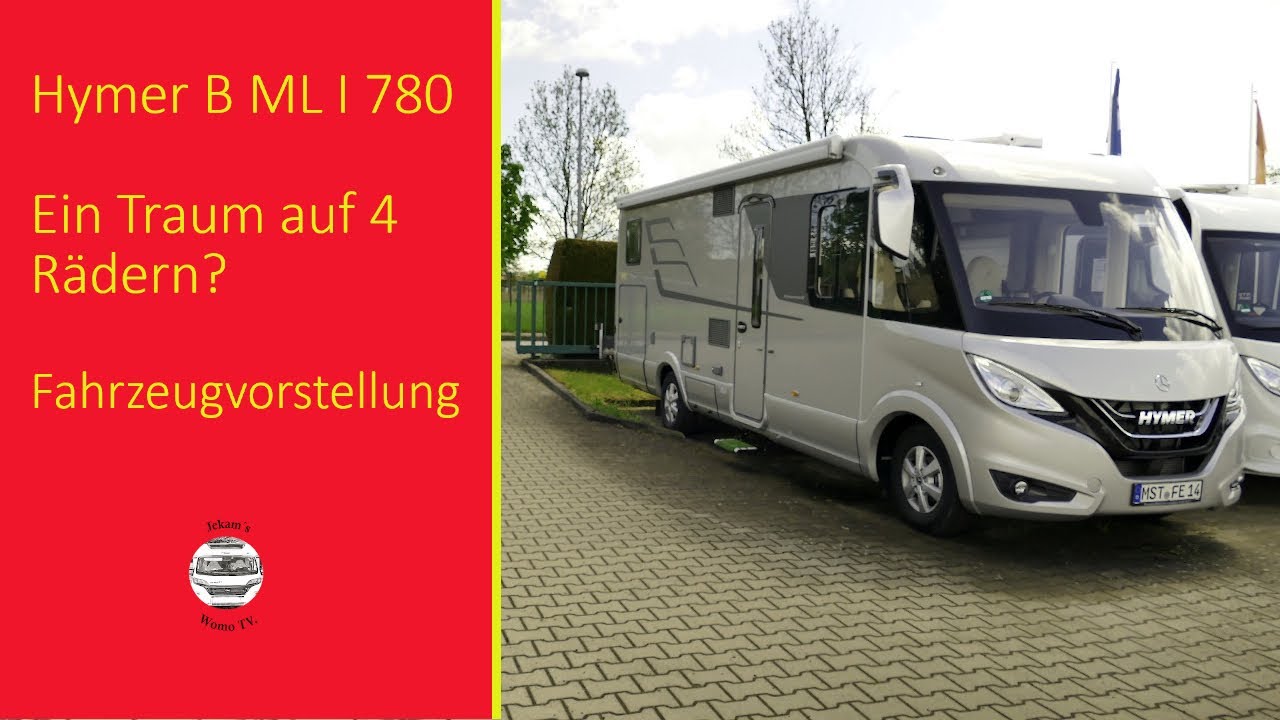 Hymer B ML I 780- ein Traum auf 4 Rädern? -Vollintegriertes Wohnmobil