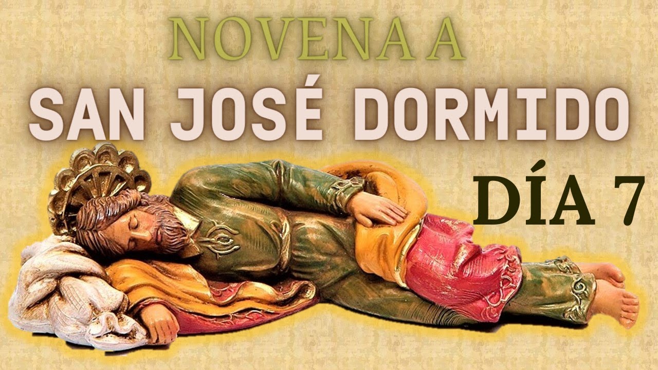 NOVENA A SAN JOSÉ DORMIDO DÍA 7