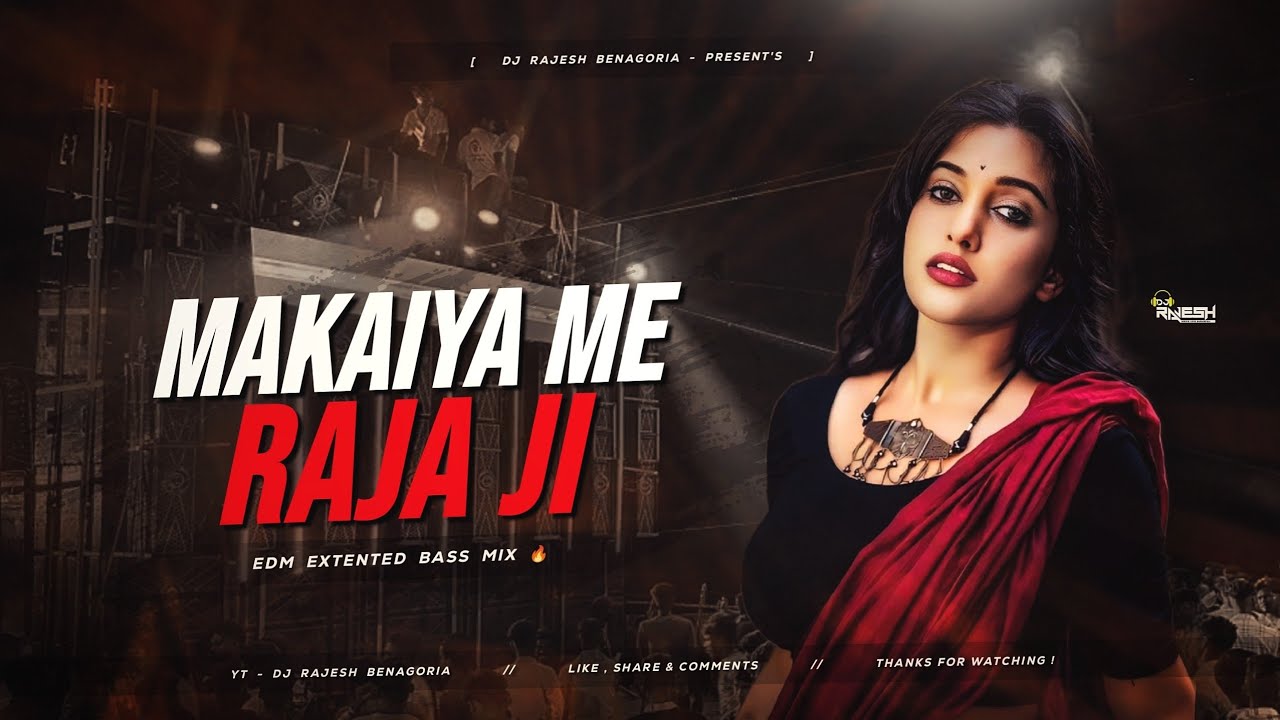 MAKAIYA ME RAJA JI | EDM EXTENTED BASS MIX | DJ SARZEN X DJ RAJESH