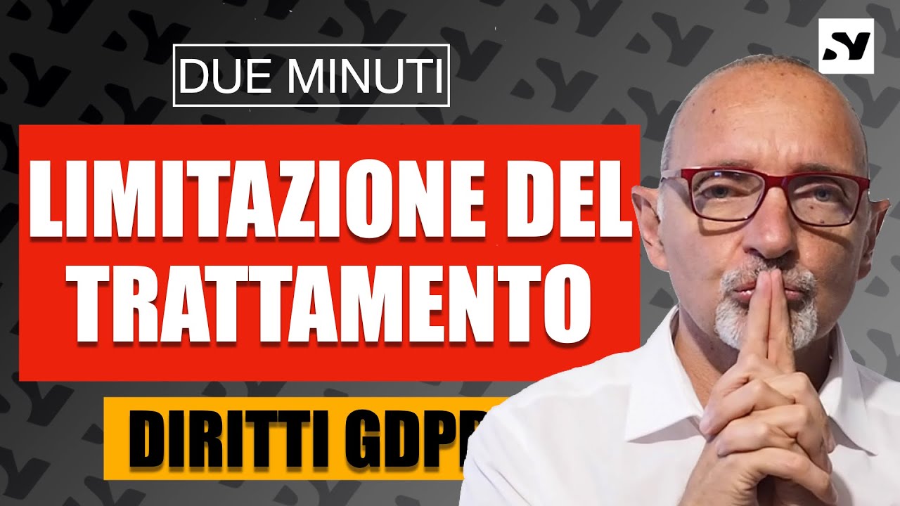 DIRITTO DI LIMITAZIONE DEL TRATTAMENTO [GDPR] - due minuti sulle caratteristiche di questo diritto