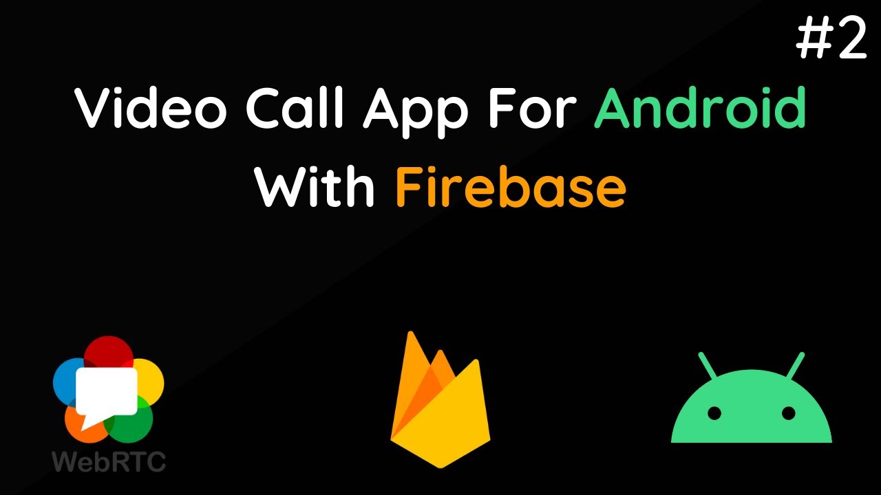 Make Video Call App in Android with Firebase and WebRTC | #2/3