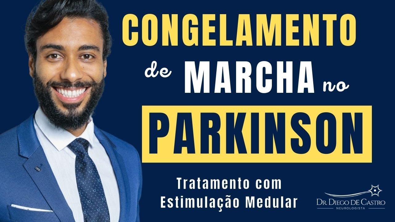 Congelamento de Marcha na Doen&ccedil;a de Parkinson - Tratamento com Estimula&ccedil;&atilde;o Medular