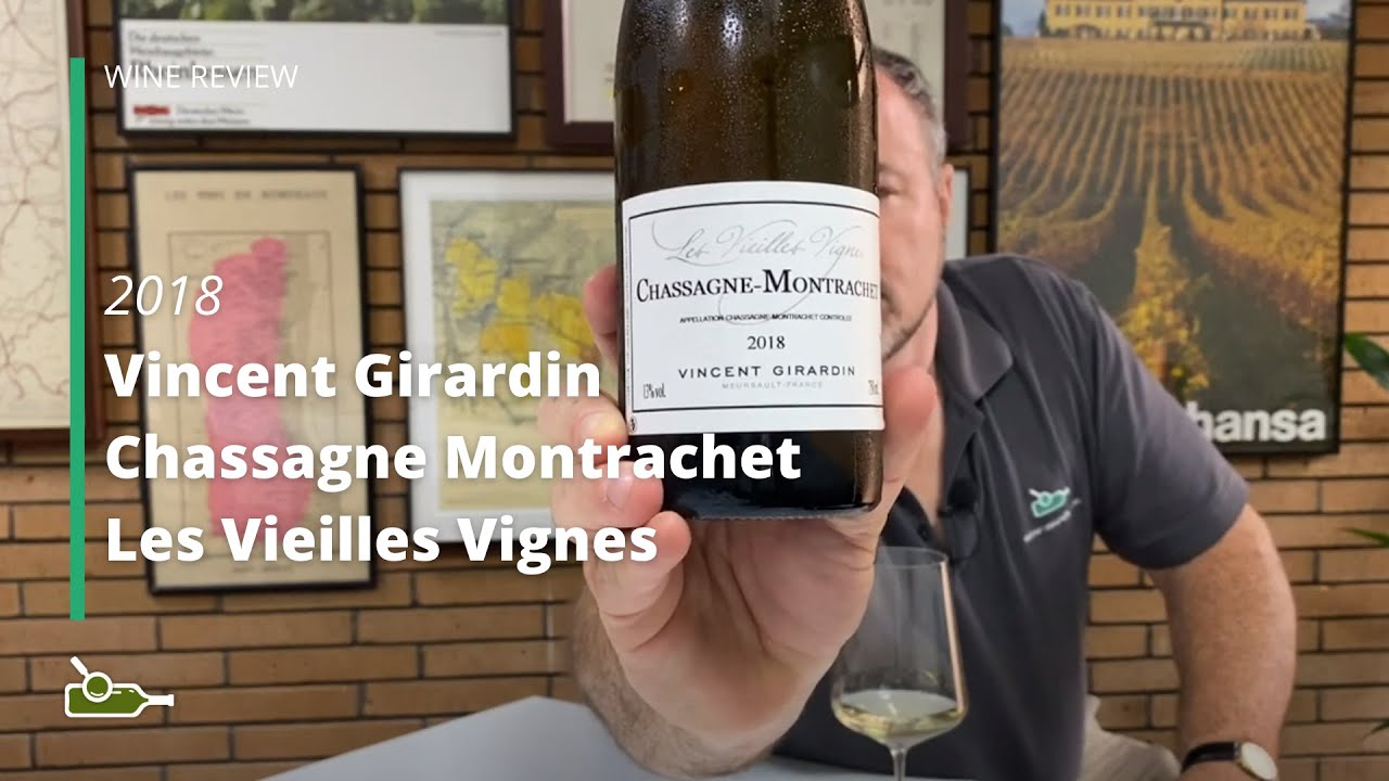 Wine Review: Vincent Girardin Chassagne Montrachet Les Vieilles Vignes 2018