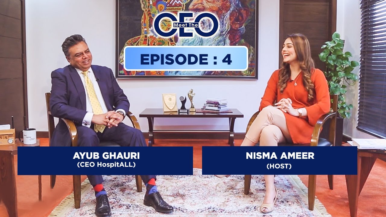 Success & Struggles of Mr. Ayub Ghauri CEO of HospitALL | Meet the CEO | Full Episode