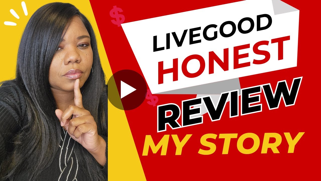LiveGood Honest Review (My Story)