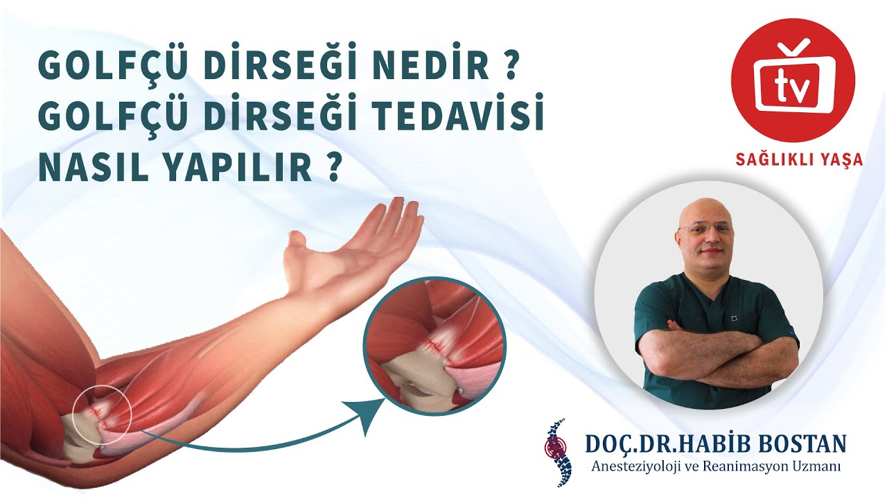 GOLFÇÜ DİRSEĞİ NEDİR ? GOLFÇÜ DİRSEĞİ TEDAVİSİ NASIL YAPILIR ?DOÇ.DR.HABİB BOSTAN