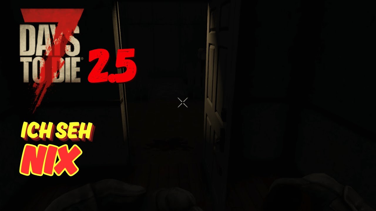 [051] Ich sehe gar nix - 7D2D 2.5 Gameplay Deutsch #Staffel2
