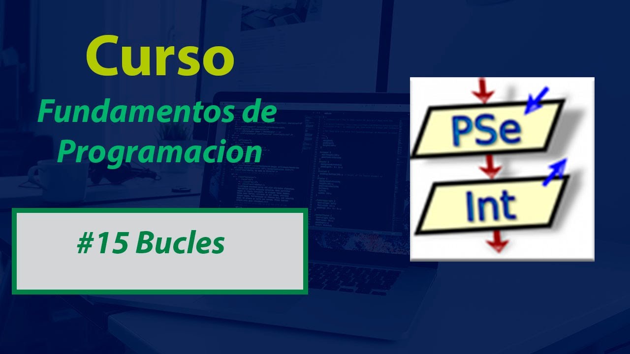 Bucles en PSeInt - Fundamentos de Programación #15