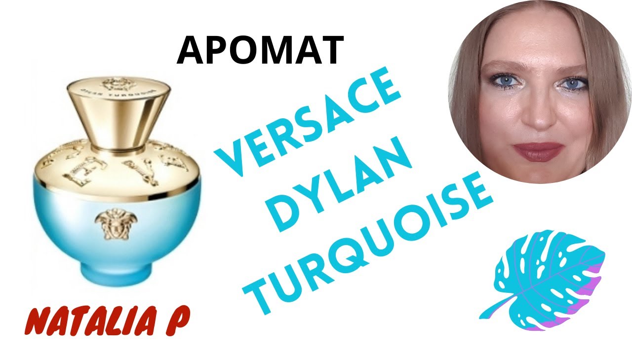 VERSACE DYLAN TURQUOISE-АРОМАТ РЕЛАКСА!