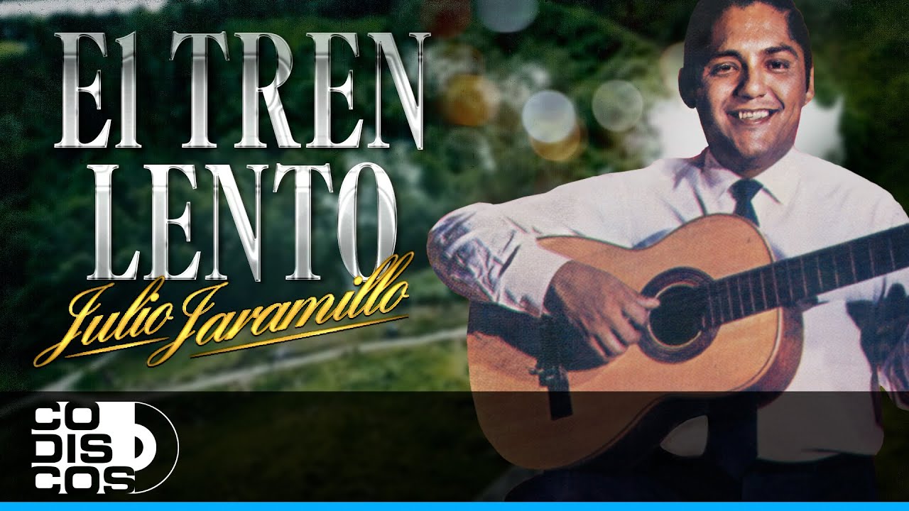 El Tren Lento, Julio Jaramillo - Video