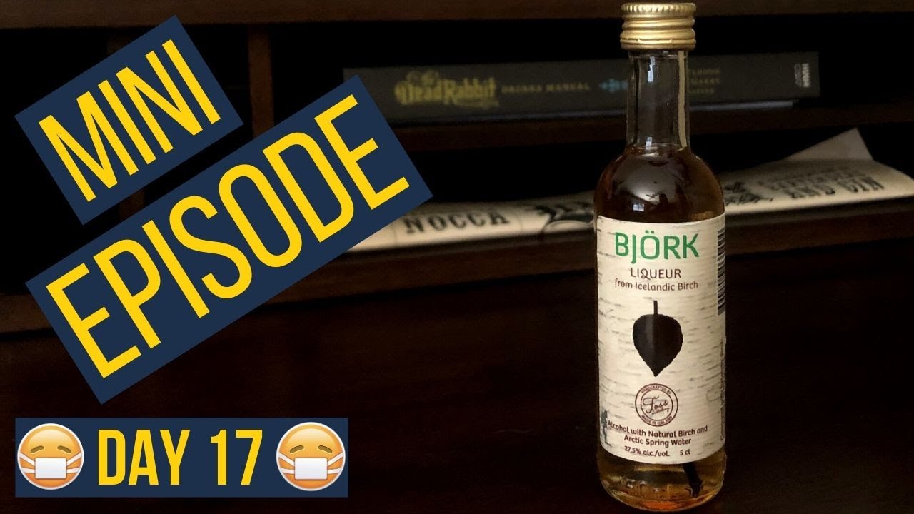 MINI EPISODE Björk Liqueur--COVID-19 Vlog