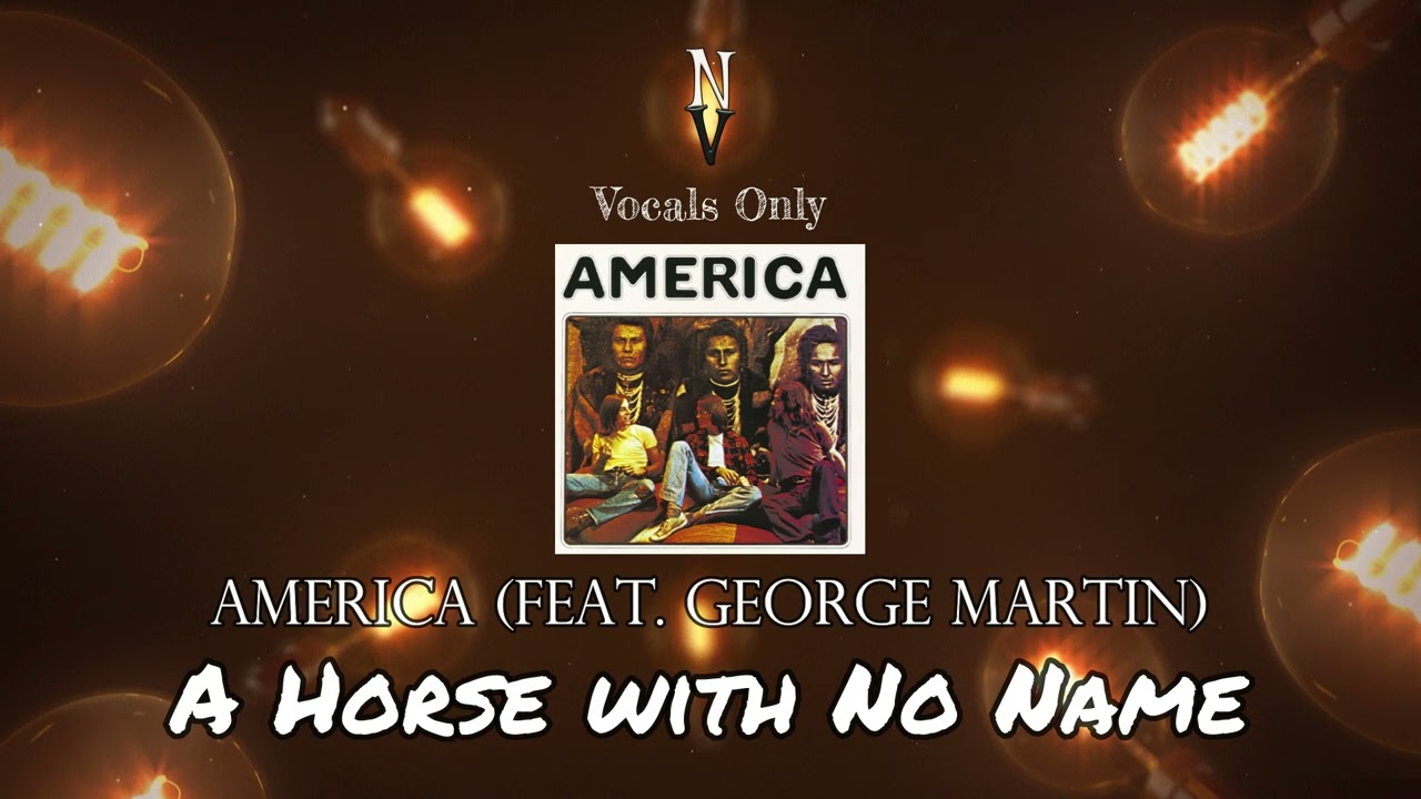 A Horse with No Name - Vocals Only (Acapella) | America feat. George Martin