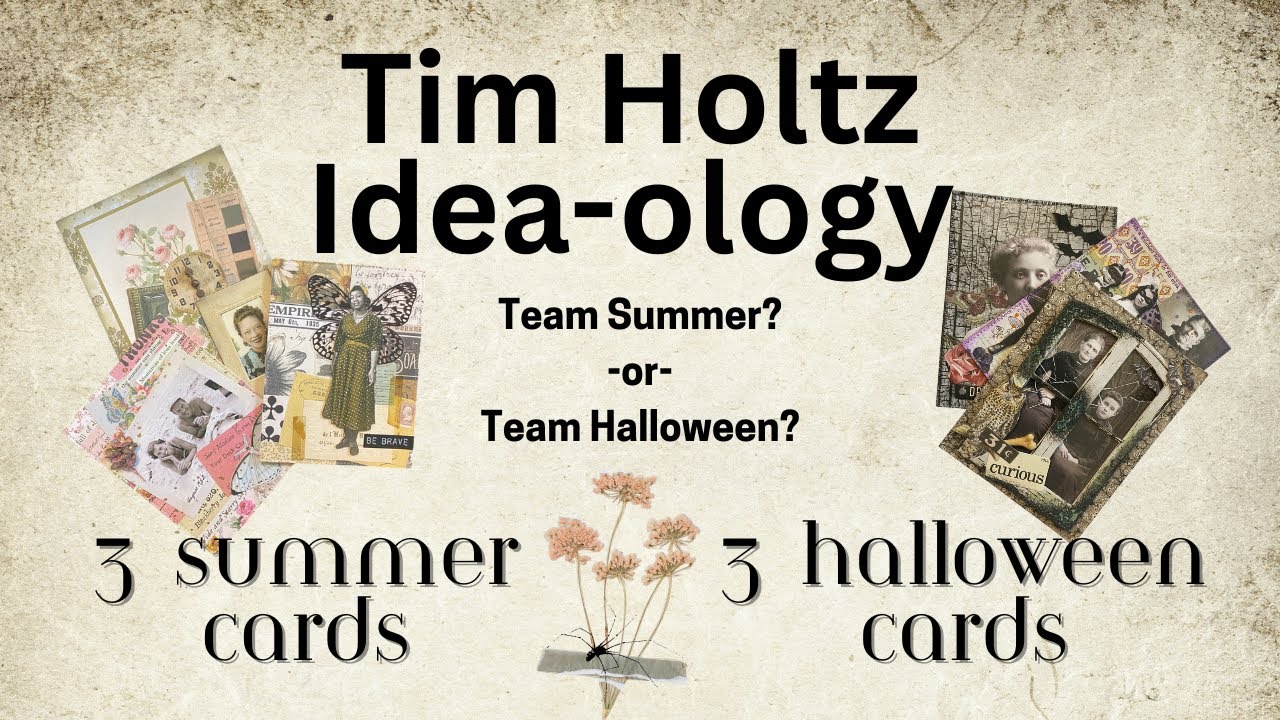 6 Cards Using Tim Holtz Idea-ology Summer & Halloween Products