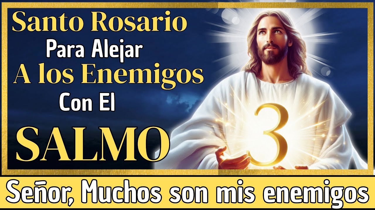 ROSARIO PARA ALEJAR Y VENCER A LOS ENEMIGOS 💖 ESCUDO Y PROTECCION 👉 LUNES 26  ENERO 2026 #salmo3