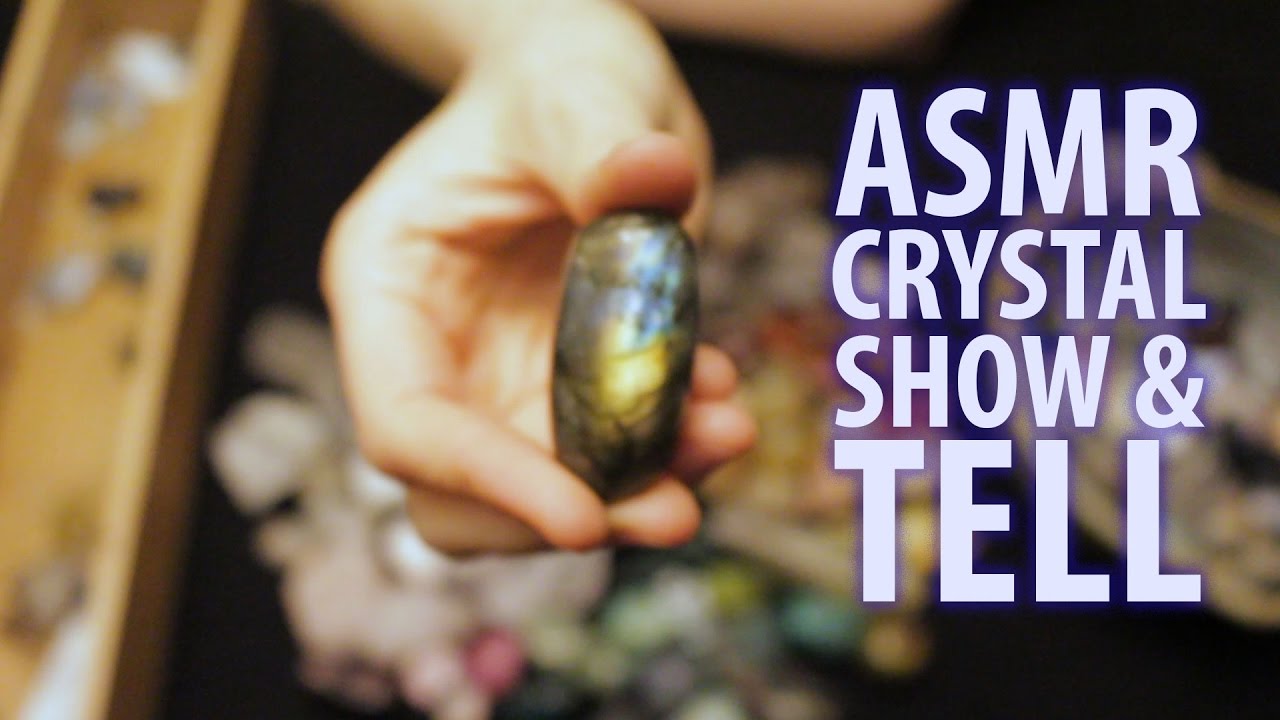 ASMR CRYSTAL SHOW AND TELL, NO TAPPING  2:5 DAYS OF ASMR