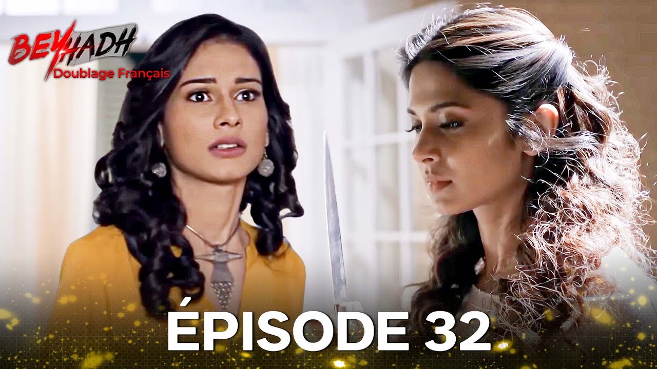 Beyhadh &Eacute;pisode 32 (Doubl&eacute; en Fran&ccedil;ais)