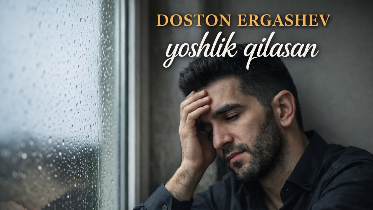 Doston Ergashev uslubida – Yoshlik qilasan | Yurakka yetadigan dardli qo‘shiq