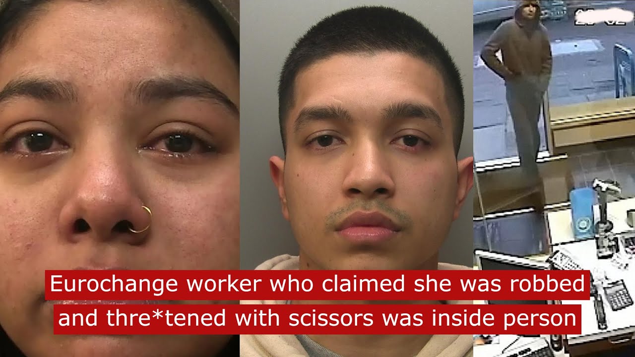 Eurochange worker who claimed she was robbed and thre*tened with scissors was inside person 