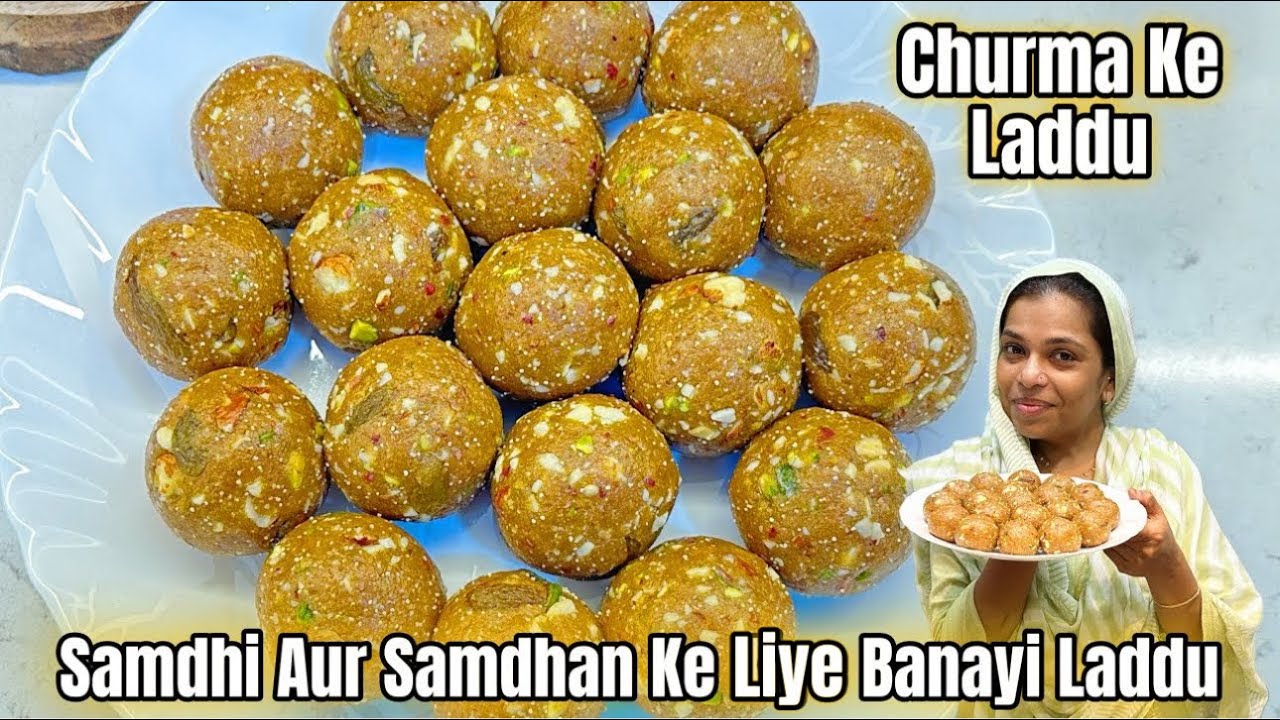 Mere Haatho Se Maine Banayi Mere Samdhi Aur Samdhan Ke Liye Laddu | Churma Ke Laddu | Healthy Laddu