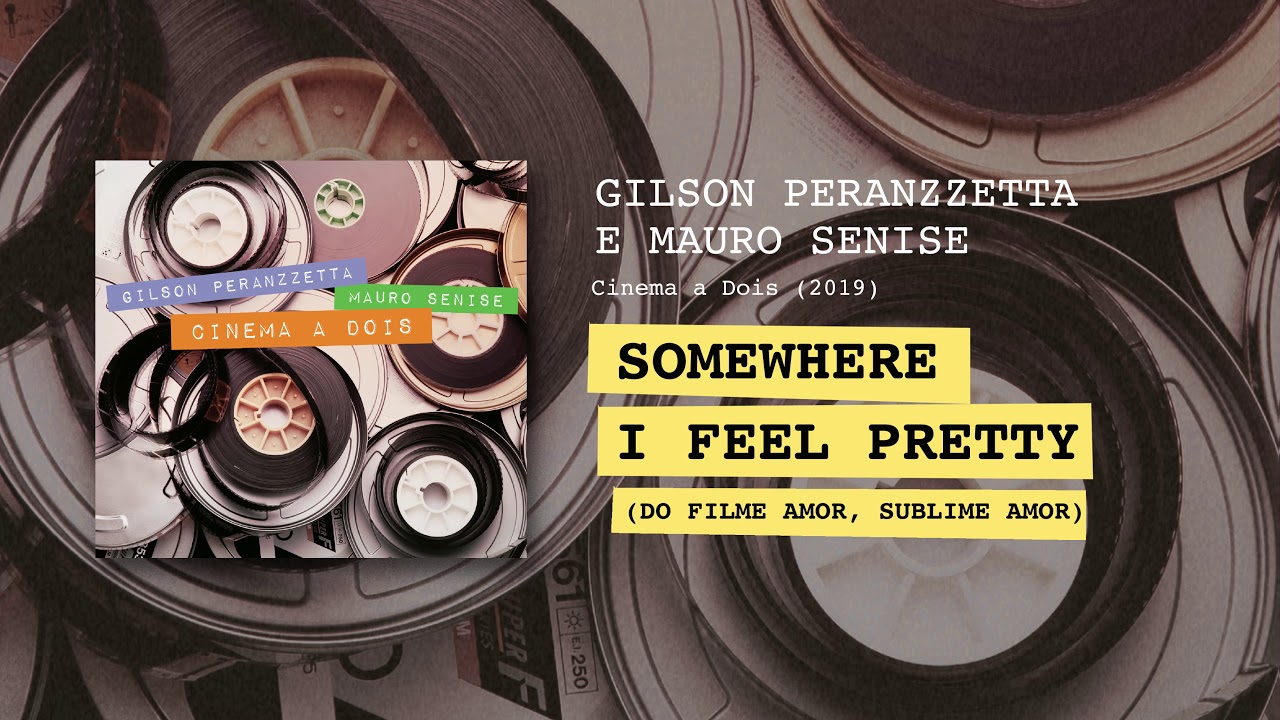 Somewhere / I Feel Pretty - Gilson Peranzzetta e Mauro Senise