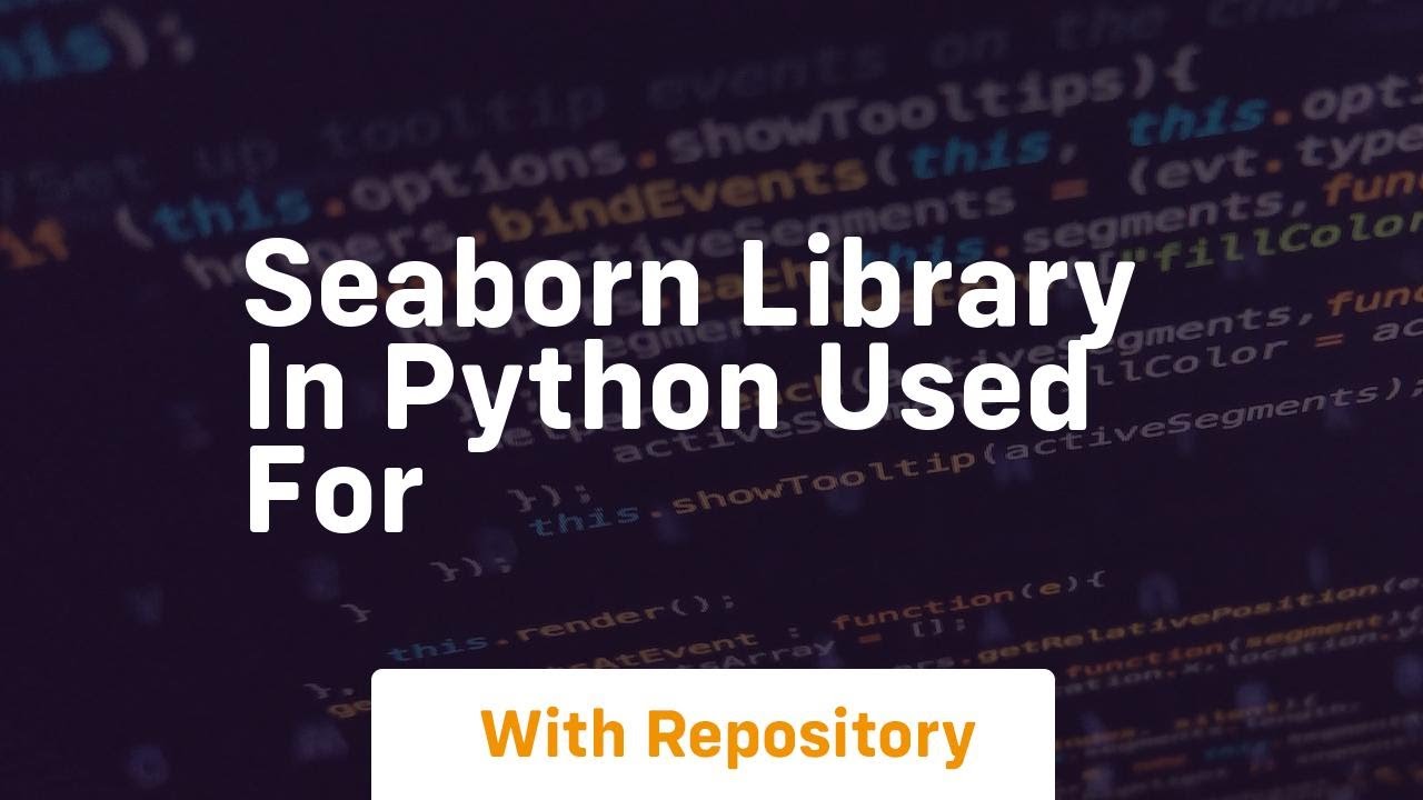 seaborn library in python used for