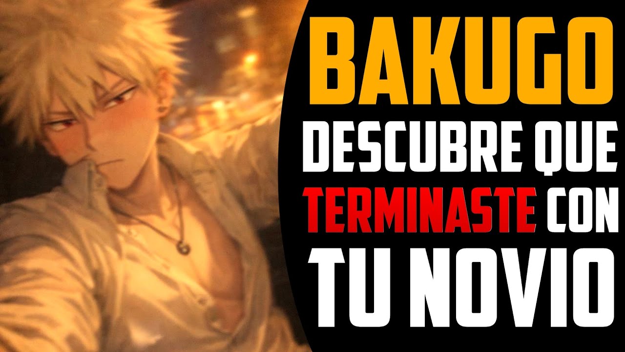 Olvídate de el! Deja que te cuide ✨❤️ BAKUGO ASMR ROLEPLAY 