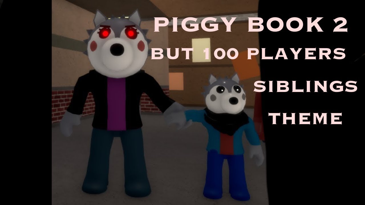 Piggy Book 2 But 100 Players: Siblings Soundtrack