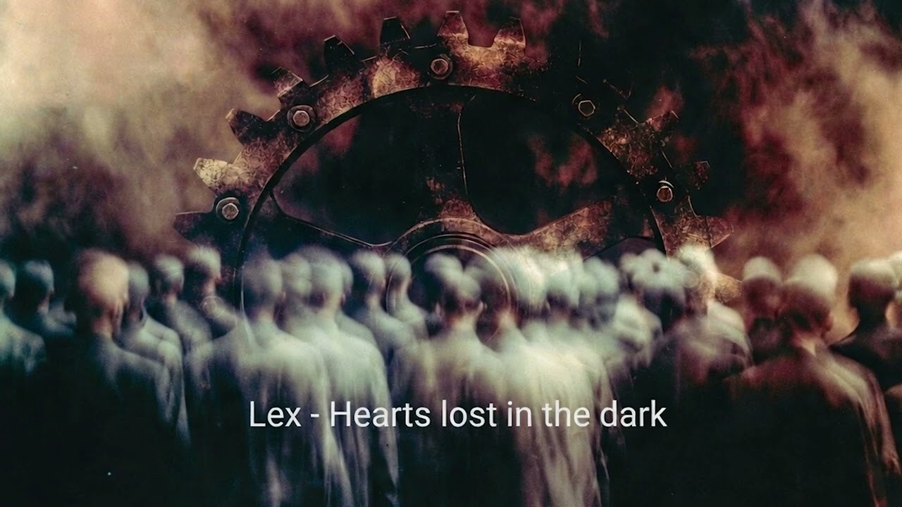 Lex - Hearts lost in the dark